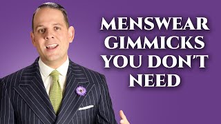 10 Menswear Gimmicks You Don't Need
