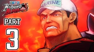 One Piece: Burning Blood Walkthrough PART 3 Gameplay (PS4) No Commentary @ 1080p HD ✔
