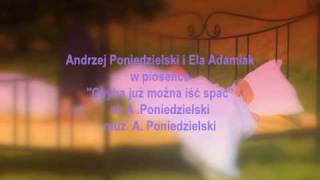Andrzej Poniedzielski i Ela Adamiak -Chyba już można iść spać