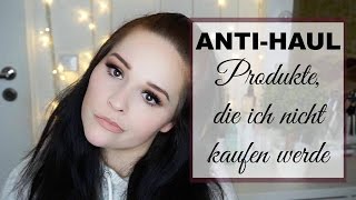 ANTI-HAUL | PRODUKTE, DIE ICH NICHT KAUFEN WERDE
