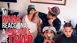 MI MAMÁ REACCIONA A CANCIONES DE TRAP (ANUEL, BRYANT MYERS)