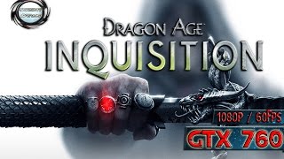 Dragon Age: Inquisition - FX 6300 + GTX 760 - 1080p [60fps]