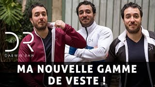MA NOUVELLE GAMME DE VESTE - Darwin Raw
