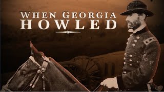 When Georgia Howled: Sherman on the March