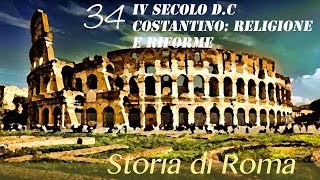 Storia romana 34: Costantino, il Concilio di Nicea, Costantinopoli e le riforme (Parte II)