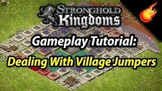 Stronghold Kingdoms - Dealing with Village Jumpers