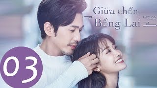 Phim Tình Yêu Đô Thị 2020 | Giữa Chốn Bồng Lai - Tập 03 (Vietsub) | WeTV Vietnam