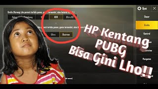 Mari HP kentang pubg merapat( bagt pubg mobile best setting for android 100℅ work)