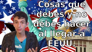 Vivir en Estados Unidos, cosas que debes y no debes hacer al llegar