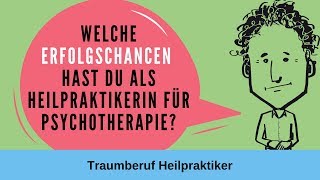 Traumberuf Heilpraktiker Psychotherapie: Welche Erfolgschancen hast Du?