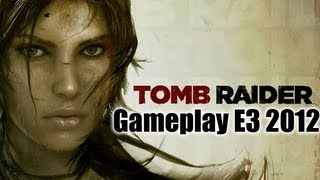 Tomb Raider - Gameplay Demo Walkthrough - E3 2012