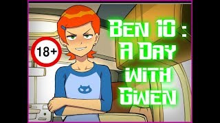 Ben 10 A Day with Gwen : Una Relacion Sin Consecuencias (Loquendo By My Name is Doomguy)