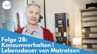 Konsumverhalten | Lebensdauer von Matratzen | Folge 28