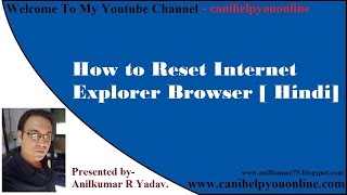 Internet Explorer-How to Reset Internet Explorer Browser Setting/Restore Internet Explorer [ Hindi]