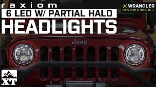Jeep Wrangler Raxiom 6 LED Headlights with Partial Halo (1997-2018 TJ & JK) Review & Install