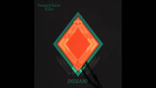 Indians - Somewhere Else (HD)