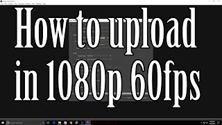 How to Upload 1080p 60fps Videos to YouTube from Adobe Premiere