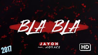 Jayoh - Bla Bla feat. Horace 2017 #Trap