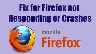 Fix for Mozilla Firefox Not Responding  or Utilizing More CPU  or Random Crashes