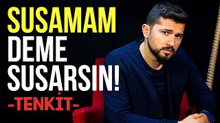 Susamam Deme Susarsın! TENKİT