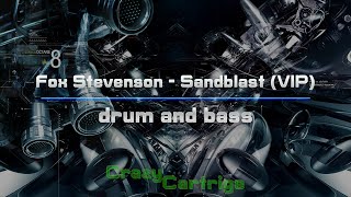 [Drum and Bass] Fox Stevenson - Sandblast (VIP)