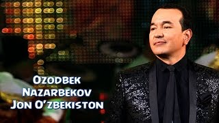 Ozodbek Nazarbekov - Jon O'zbekiston |  Озодбек Назарбеков - Жон Узбекистон