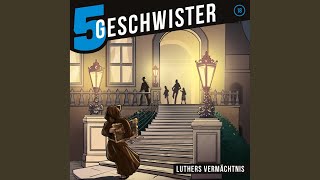 Kapitel 3 - Luthers Vermächtnis (5 Geschwister 18)