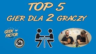 [ODC 184] TOP 5 GIER DLA 2 GRACZY feat. Tomek "Gambit" Dobosz