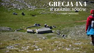 GRECJA 4X4 | W krainie Bogów | #MountOlympus #Meteory #Ateny | część 1