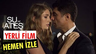 Su ve Ateş - Tek Parça Film (Yerli Film)