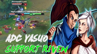 ADC YASUO SUPPORT RİVEN (Harika BotPre)