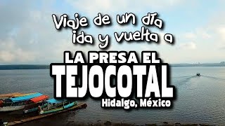 Viaje de un día: Presa El Tejocotal, Acaxochitlán Hidalgo de ida y vuelta