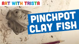 Art With Trista - Advanced Clay Pinch Pot Fish - Step By Step