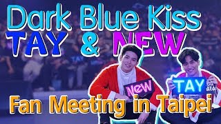 DARK BLUE KISS TAY&NEW Fan Meeting in Taipei
