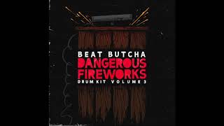 Beat Butcha - Dangerous Fireworks Vol. 3 Drum Kit