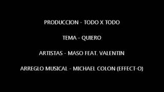 QUIERO - MASO FEAT. VALENTIN