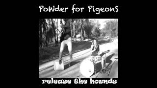 Powder For Pigeons "Release The Hounds"