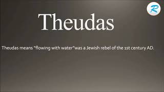 How to pronounce Theudas ; Theudas Pronunciation ; Theudas meaning ; Theudas definition