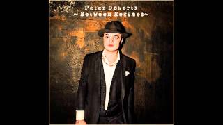 Peter Doherty - Between Regimes (Full Album - Demos & Live)