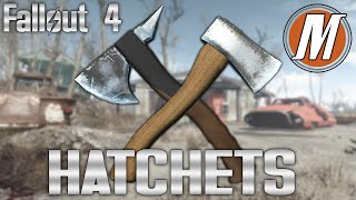 The Hatchet - A Fallout 4 Mod, not a Gary Paulsen Book