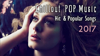 Chillout POP Music 2017 | Best Acoustic Covers of Hits & Popular Songs (Good song)