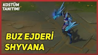Buz Ejderi Shyvana (Kostüm Tanıtımı) League of Legends