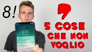 5 COSE CHE NON VOGLIO SU IPHONE 8