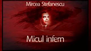 Micul infern - Mircea Stefanescu