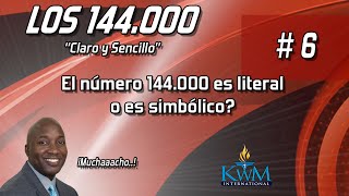 6. El número 144.000 es literal o es simbólico? - SERIE: LOS 144.000 CLARO Y SENCILLO