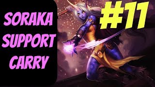 How to Carry as Soraka #11 -- Only Support to Diamond Series -- League of Legends