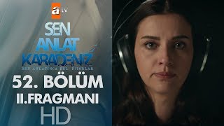 Sen Anlat Karadeniz 52.Bölüm 2. Fragmanı