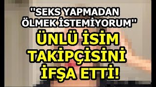 Ünlü İsim Takipçisini İfşa Etti!