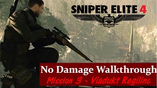 Sniper Elite 4 No Damage Stealth Walkthrough - Mission 3 - Regilino Viaduct