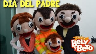 Especial Día del Padre El Show de Bely y Beto
